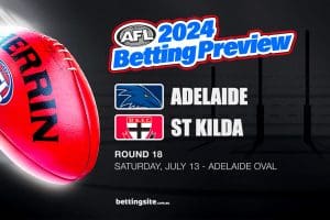 Adelaide v St Kilda AFL betting tips - Round 18, 2024