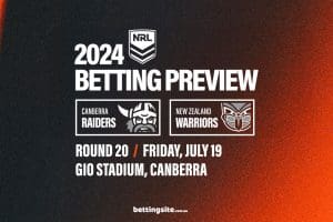 Canberra Raiders v NZ Warriors NRL betting tips - Round 20, 2024