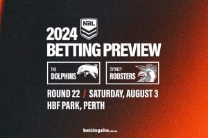 Dolphins v Sydney Roosters NRL betting tips - Round 22, 2024